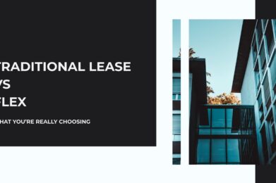 FLEX VS TRADITIONAL LEASES WHY THIS IS NO LONGER A REAL ESTATE DECISION—BUT AN OPERATING MODEL BET